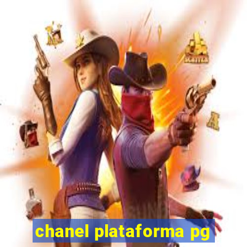 chanel plataforma pg